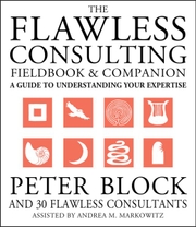 The Flawless Consulting Fieldbook and Companion